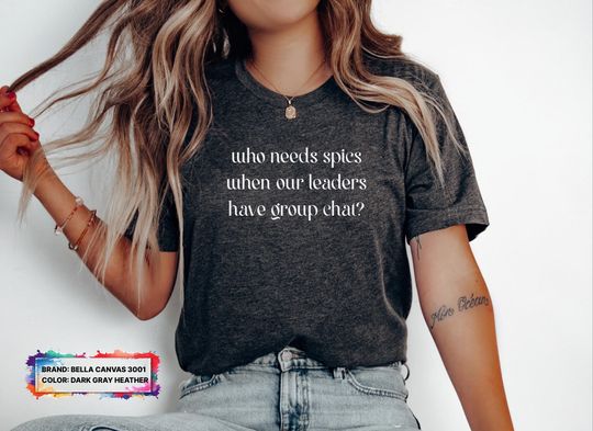 Discover who needs spics when our leaders have group chat? Shirt, security breach, anti fascism shirt