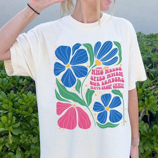 Discover Subtle Floral Who Need Spies Shirt, Hegseth Group Chat National Security Shirt