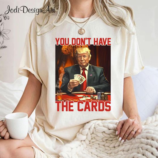 Discover You Don't Have The Cards Trump Shirt, Trump Vance Shirt
