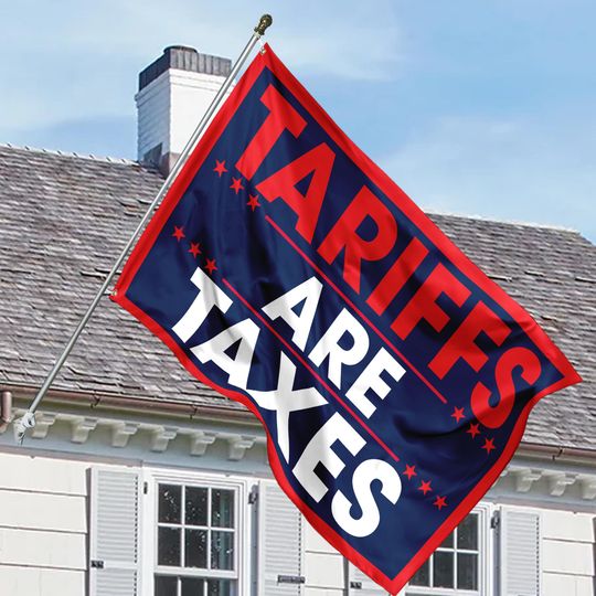 Discover Tariffs Are Taxes House Flag, Anti Trump House Flag, Taxes On All Of Us Flag