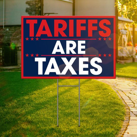 Discover Tariffs Are Taxes Yard Sign, Anti Trump Yard Sign, Taxes On All Of Us Sign