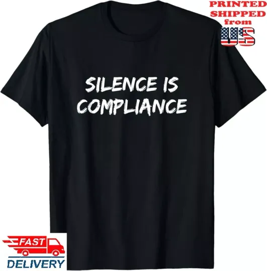 Discover Silence is Compliance Anti Nazi Anti Trump BLM T-Shirt, Unisex Tees