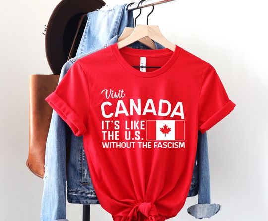 Discover Dear Canada We Hate Him Too Shirt, Free Canada Anti Trump Shirt