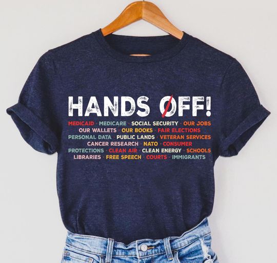 Discover Hands Off Protest T Shirt, Political Activism Tee, Save Public Lands Medicare Social Shirt