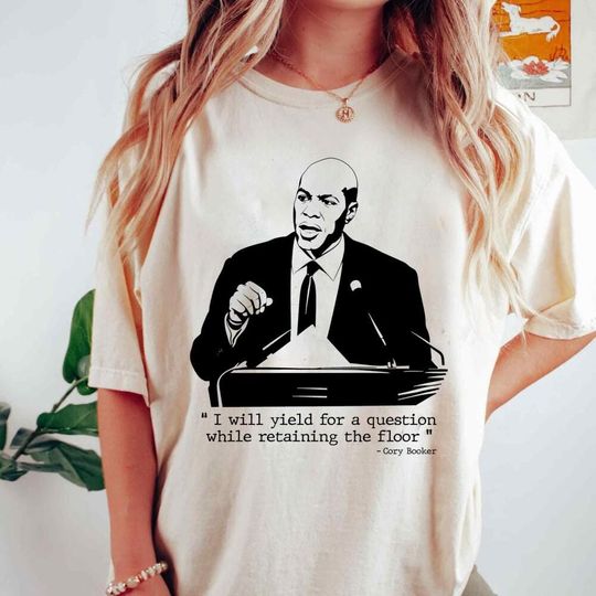 Discover Cory Booker Shirt, I Will Yield for a Question While Retaining the Floor Shirt