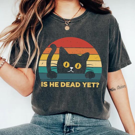 Discover Is He Dead Yet Shirt