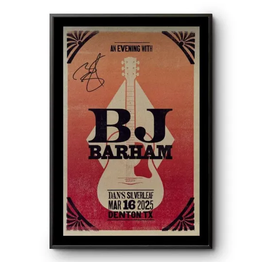 Discover NEW BJ Barham Mar 16 2025 Dan's Silverleaf, Denton, TX Tour Poster
