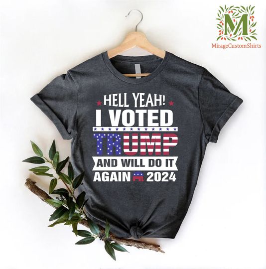 Discover Trump Shirt, Hell Yeah I Voted Trump and I Will Do It Again Shirt