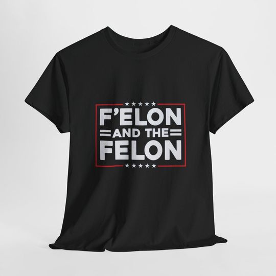 Discover F'elon and the Felon Unisex Heavy Cotton Tee, Funny Political T-Shirt, Humor Apparel, Casual Wear, Election Merchandise, Gift Idea