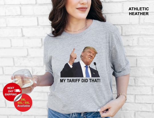 Discover Donald Trump Shirt, Anti-Tariff Tee, My Tariff Did That Shirt, Funny Anti-Trump Gift