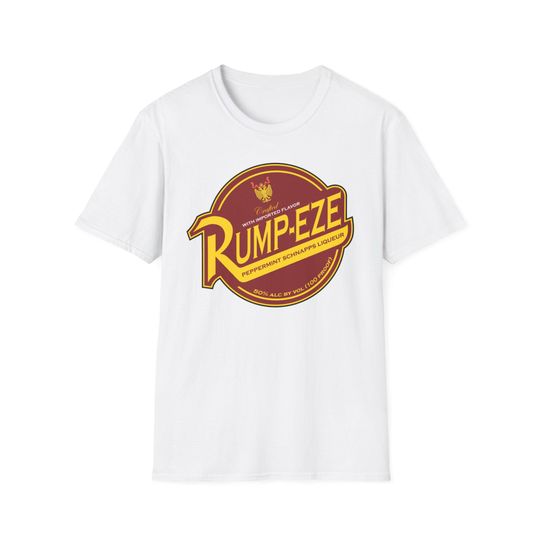 Discover RUMP-EZE / Rumple Minze Shirt