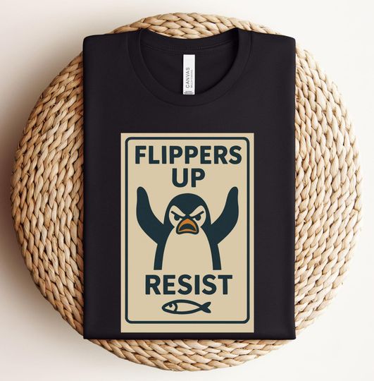 Discover Penguins Resist Shirt, Flippers Up T Shirt, Penguin Shirt, Penguins Against Tariffs