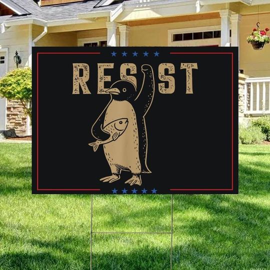 Discover Resist yard sign, penguins against trump, flippers up sign, pro American anti trump yard sign