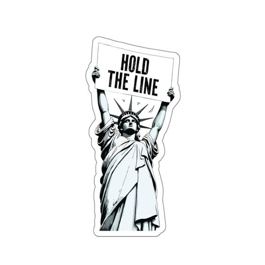 Discover Hold the Line Sign Lady Liberty Stickers