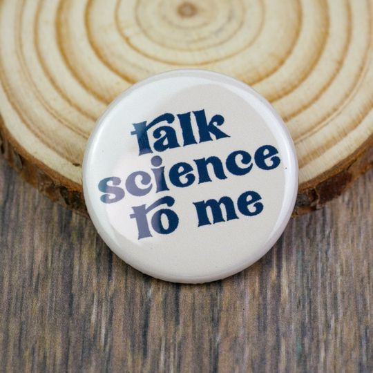 Discover Talk Science to Me Pinback Button