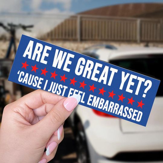 Discover Are We Great Yet Magnetic Anti-Trump Political, Weatherproof Magnet, Anti-Trump car Magnet