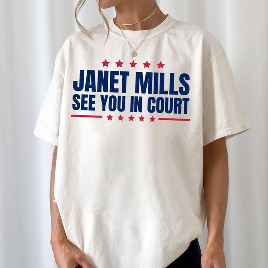 Discover See You in Court - Governor Janet Mills Maine Shirt, Janet Mills Support Shirt