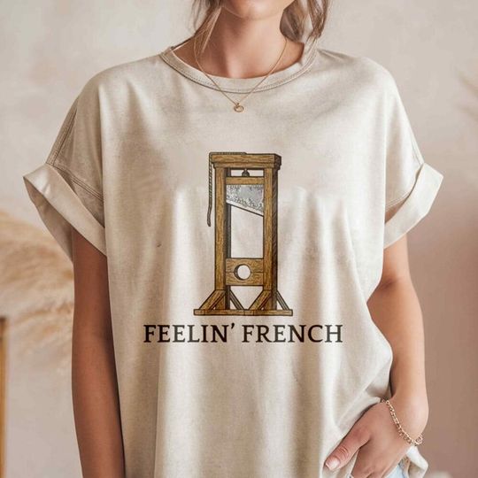 Discover Feelin French Guillotine Shirt, Anti Capitalism Shirt