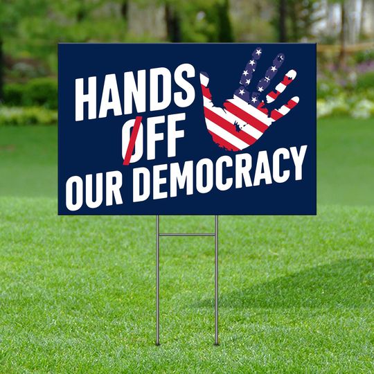 Discover Hands Off Our Democracy Yard Sign