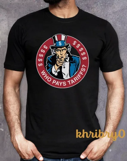 Discover Tariff Anti Trump Who Pays Tariffs T-Shirt