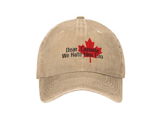Discover Embroidered Dear Canada We Hate Him Too Hat - Anti Trump Dad Hat - Political Protest Embroidered Cap