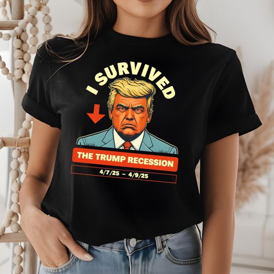 Discover I Survived The Trump Recession Unisex Shirt
