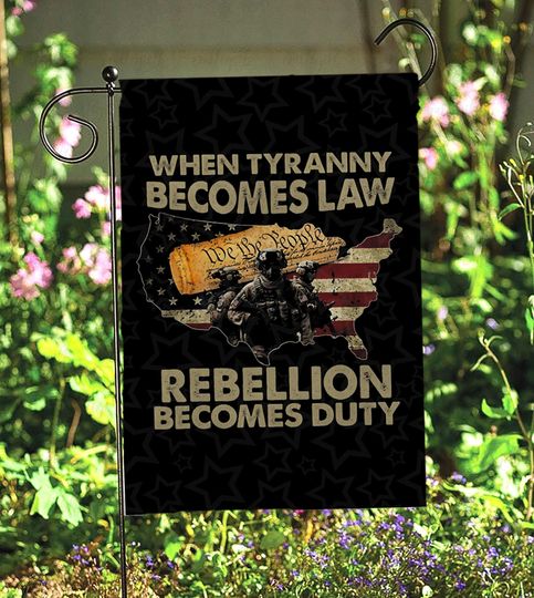 Discover Rebellion Becomes Duty American Flag, When Tyranny Becomes Law Flag
