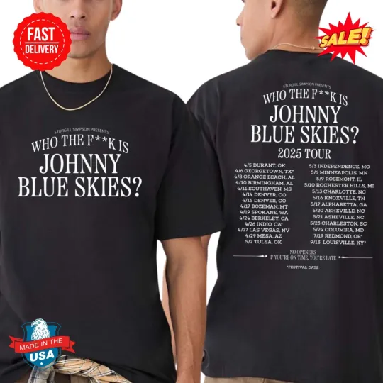 Discover Sturgill Simpson Who The F  k Is Johnny Blue Skies Tour 2025 Dates T-Shirt