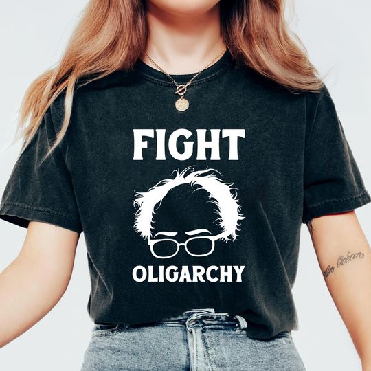 Discover Fight Oligarchy Bernie Sanders Shirt, Political Activism T-Shirt