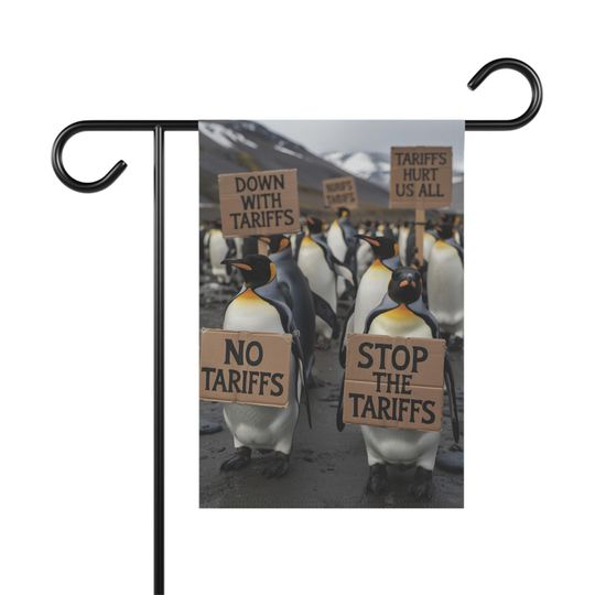 Discover No Tariffs Stop The Tariffs Garden Flag, Penguins Anti Trump Garden Flag