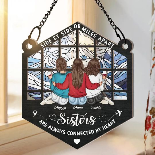 Discover Sisters Are Always Connected - Personalized Window Hanging Suncatcher Ornament