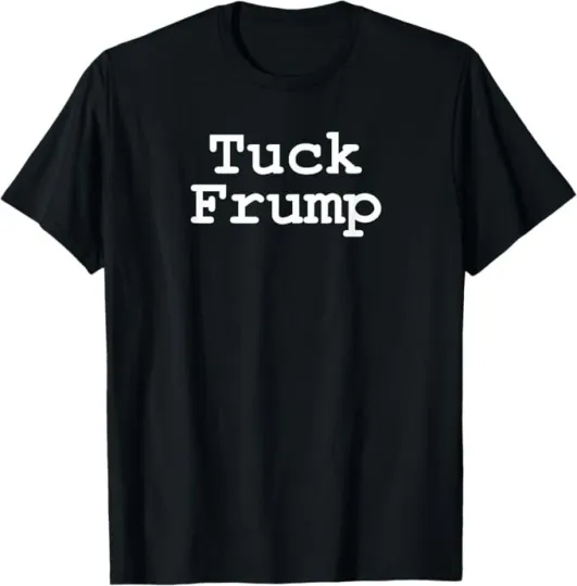 Discover Anti Trump T Shirt Tuck Frump T-Shirt