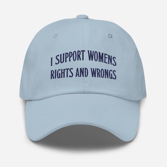 Discover I Support Womens Rights and Wrongs Hat, Embroidered Dad Hat, Funny Womens Hat, Feminism Ha