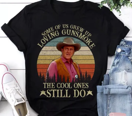 Discover Some Of Us Grew Up Loving Gunsmoke The Cool Ones Still Do T-Shirt, Gunsmoke