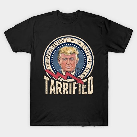 Discover Tarrified - Anti-Trump Protests  - T-Shirt