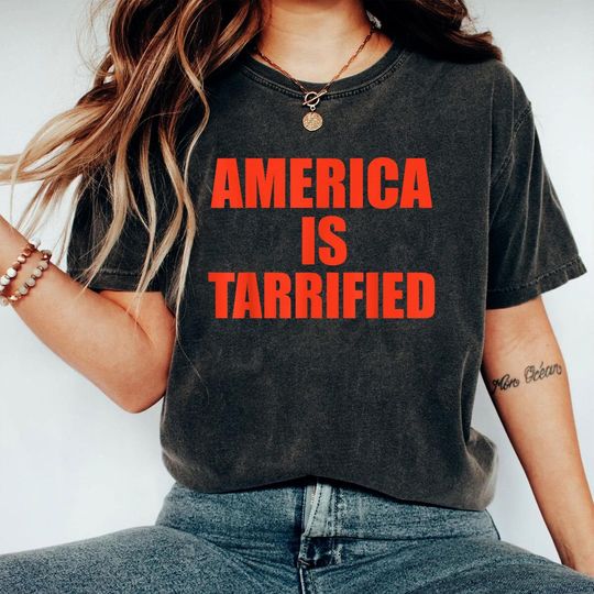 Discover America Is Tarrified Shirt, Tarrified Feminist Political Protest, Resist Resistance Shirt