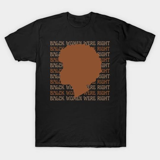 Discover Black Women Were Right Womens T-shirt, Tariffied Shirt, Protest Shirt, Anti Trump Shirt