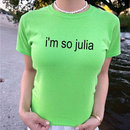 Discover I'm so Julia Baby Tee or Unisex Shirt, Brat Shirt, Brat Girl Tee