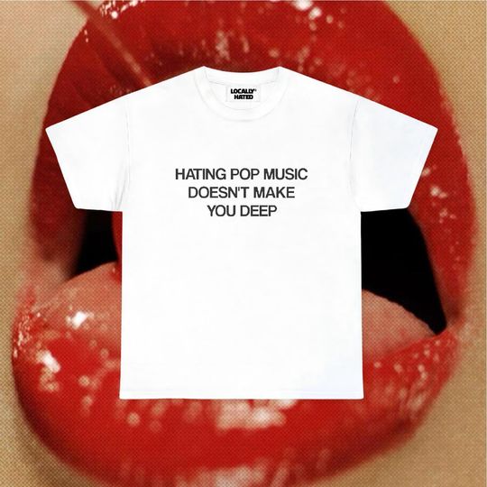 Discover LOCALLY HATED Hating Pop Music Doesn't Make You Deep