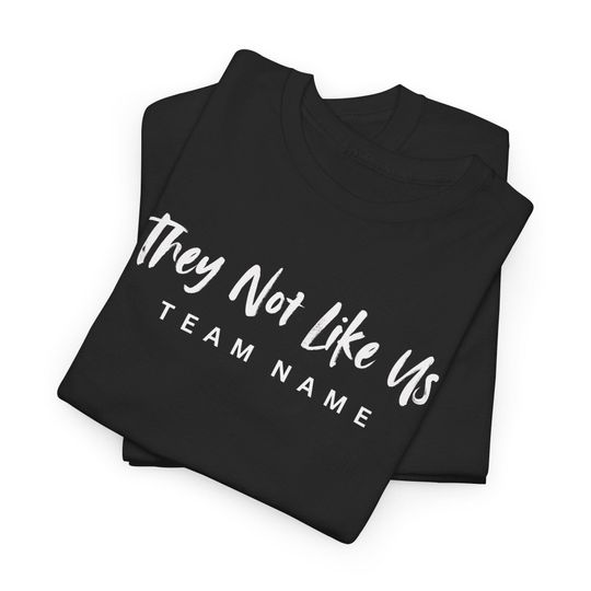 Discover They Not Like Us Team Tee, Team Fan Shirt