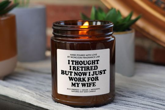 Discover Retirement Gift Scented Soy Candle, Retired Now I Just Work for My Wife Funny Retirement Gifts