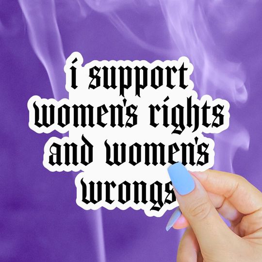 Discover I Support Womens Rights and Wrongs Sticker, Funny Feminist Sticker