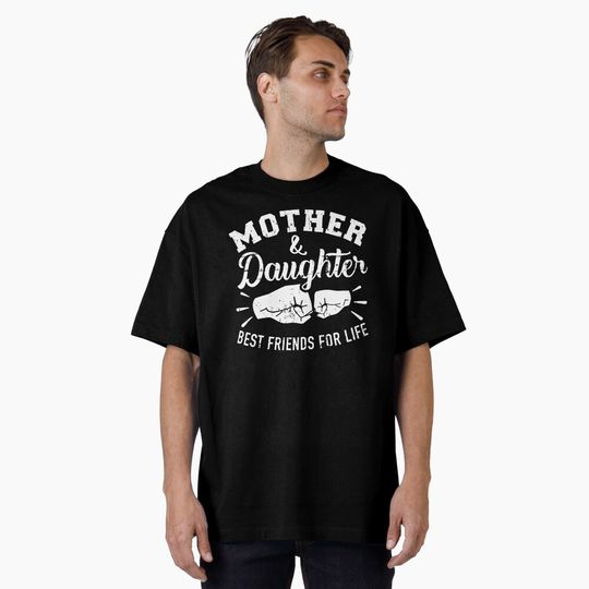 Discover Mother and daughter best friends for life mom Oversized T-Shirt
