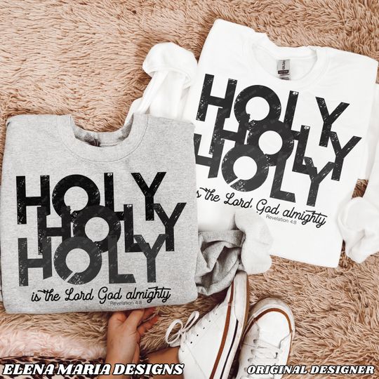 Discover Holy Is The Lord God Almighty Sweatshirt  | Faith Sweatshirt
