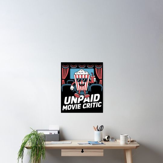 Discover Unpaid Movie Critic Film Cinema Fan Popcorn Lover Poster
