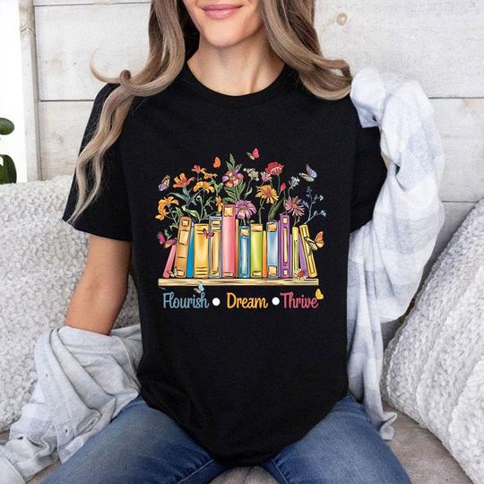 Discover Flourish Dream Thrive Floral Books Men Women T-shirt