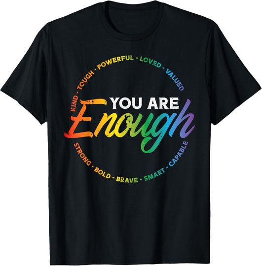 Discover Gay You Are Enough Rainbow Pride Flag Ally LGBTQ Men Women T-Shirt