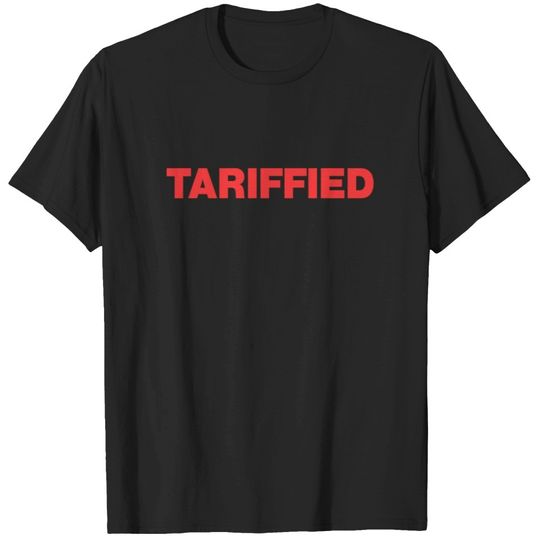 Discover Tariffied Shirt, Protest Shirt, Anti-Trump Shirt