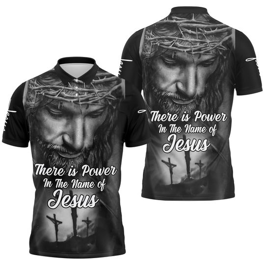 Discover Jesus Christ Polo Shirt There Is Power In The Name Jesus Christian Gift  Polo Shirt