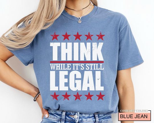 Discover Donald Trump Shirt, Think While It's Still Legal, Freedom Of Speech Shirt